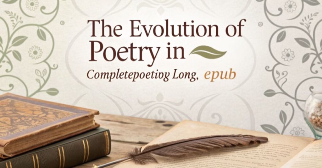 The Evolution of Poetry in Completepoeti00long.epub