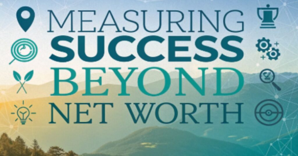 Measuring Success Beyond Net Worth