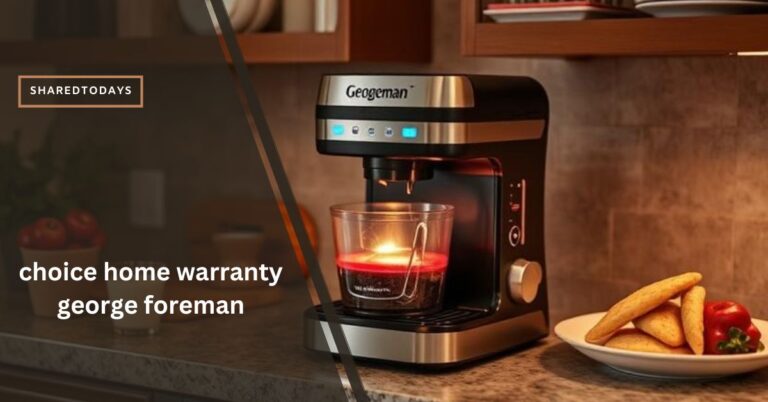 choice home warranty george foreman – The Power of Innovation!