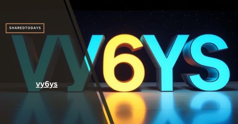 Vy6ys – A Comprehensive Guide!